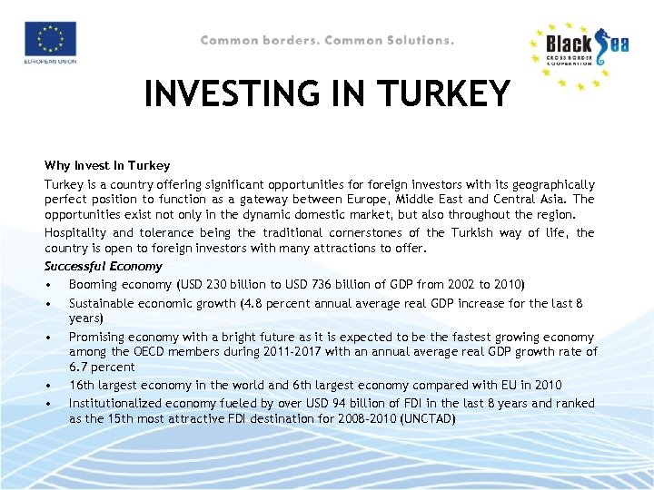 INVESTING IN TURKEY Why Invest In Turkey is a country offering significant opportunities foreign