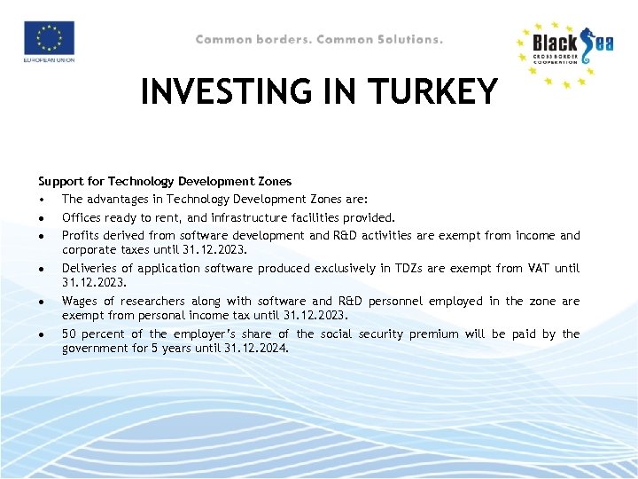 INVESTING IN TURKEY Support for Technology Development Zones • The advantages in Technology Development