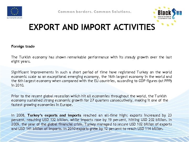 EXPORT AND IMPORT ACTIVITIES Foreign trade The Turkish economy has shown remarkable performance with