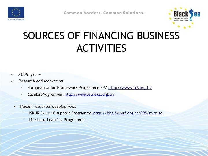 SOURCES OF FINANCING BUSINESS ACTIVITIES • EU Programs • Research and Innovation – –