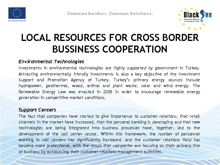 LOCAL RESOURCES FOR CROSS BORDER BUSSINESS COOPERATION Environmental Technologies Investments in environmental technologies are
