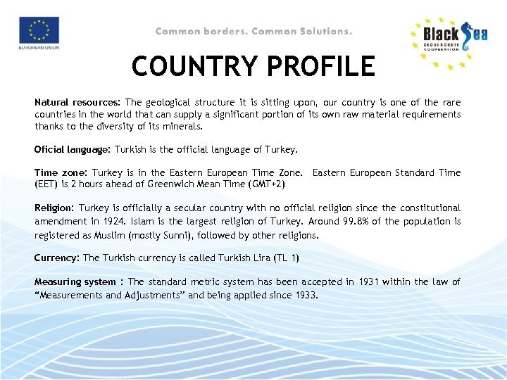 COUNTRY PROFILE Natural resources: The geological structure it is sitting upon, our country is