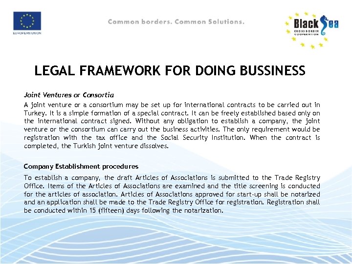 LEGAL FRAMEWORK FOR DOING BUSSINESS Joint Ventures or Consortia A joint venture or a
