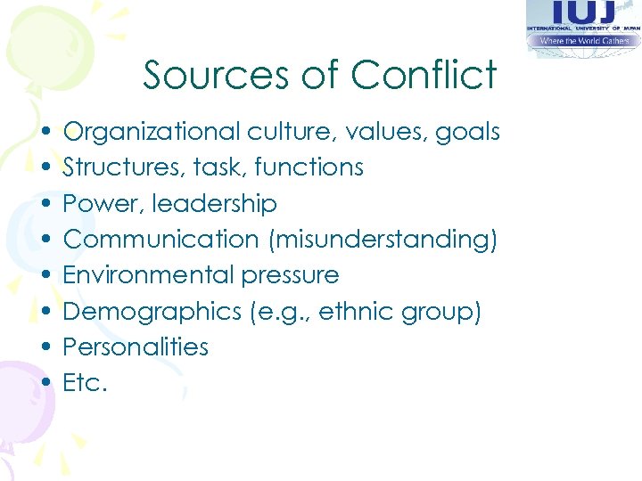 Sources of Conflict • • Organizational culture, values, goals Structures, task, functions Power, leadership