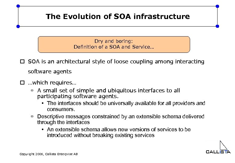 The Evolution of SOA infrastructure Dry and boring: Definition of a SOA and Service…