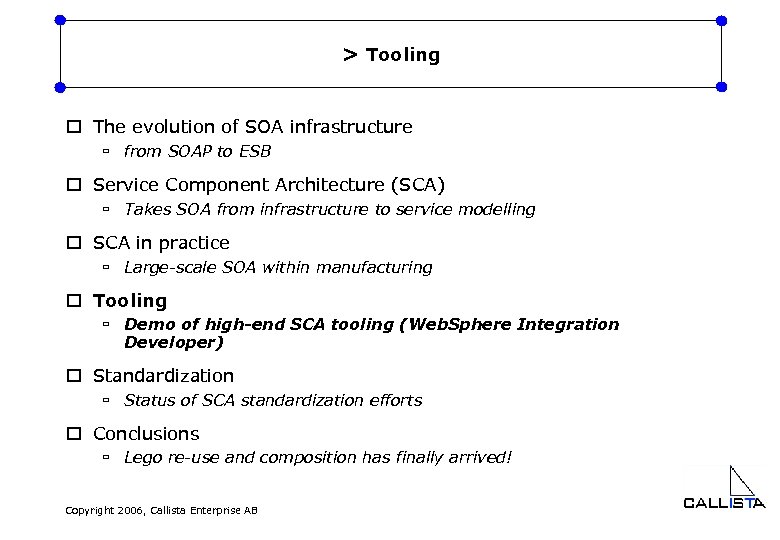 > Tooling o The evolution of SOA infrastructure ù from SOAP to ESB o