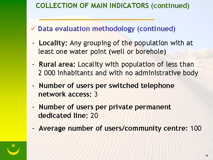 COLLECTION OF MAIN INDICATORS (continued) ü Data evaluation methodology (continued) - Locality: Any grouping