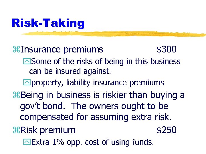 Risk-Taking z. Insurance premiums $300 y. Some of the risks of being in this