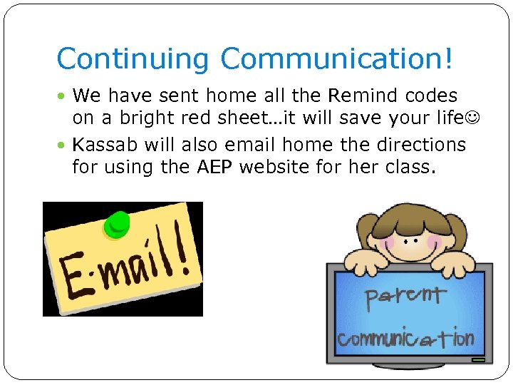 Continuing Communication! We have sent home all the Remind codes on a bright red