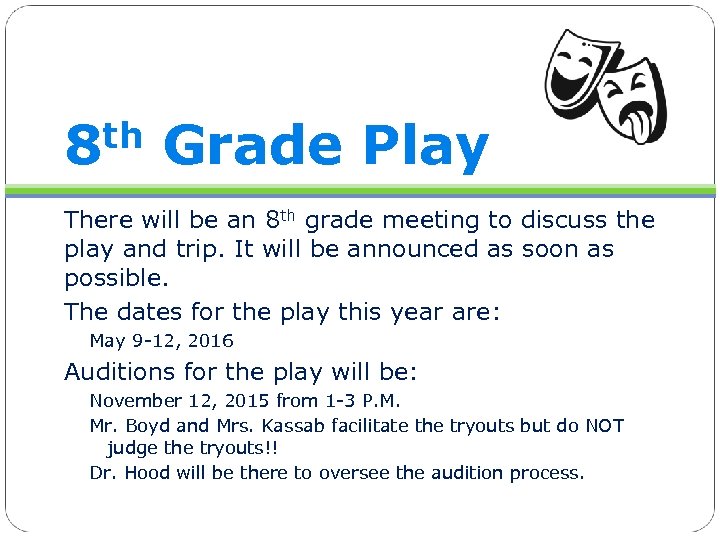 th Grade Play 8 There will be an 8 th grade meeting to discuss