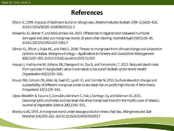 Topic B 2. Slide 18 of 21 References Ellison JC. 1999. Impacts of Sediment