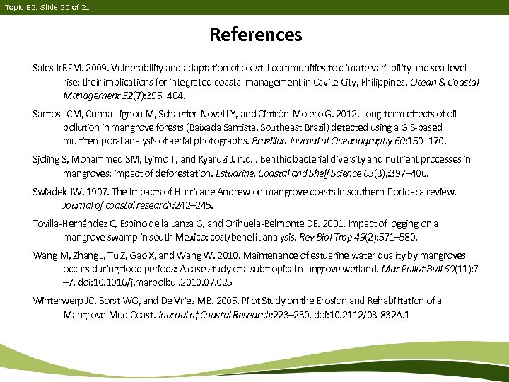 Topic B 2. Slide 20 of 21 References Sales Jr. RFM. 2009. Vulnerability and