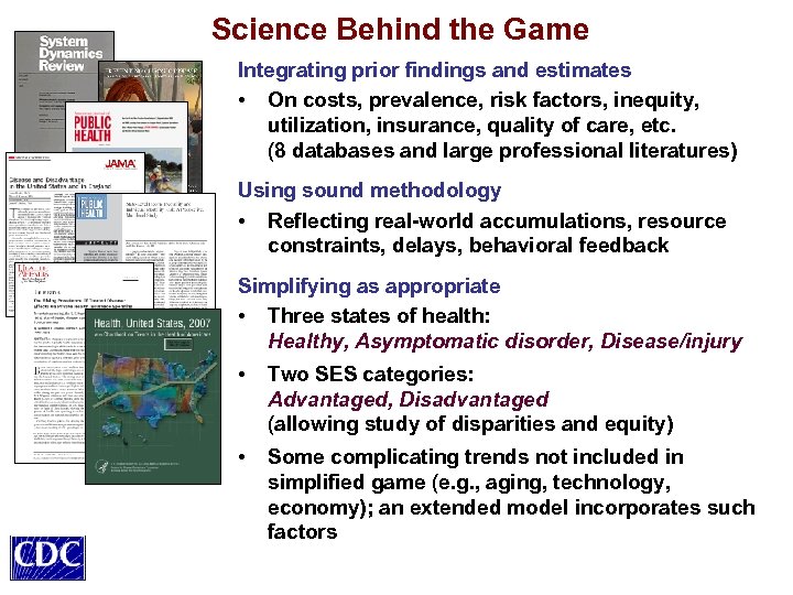 Science Behind the Game Integrating prior findings and estimates • On costs, prevalence, risk