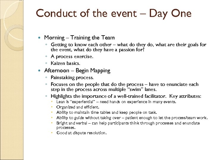 Conduct of the event – Day One Morning – Training the Team ◦ Getting