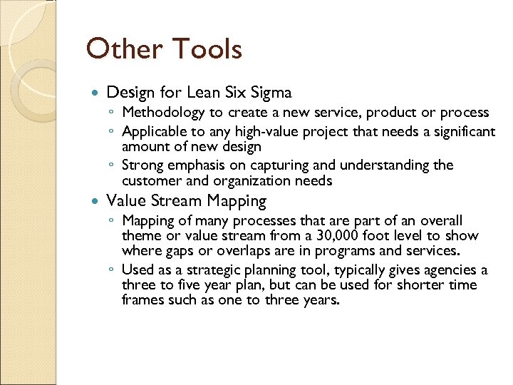 Other Tools Design for Lean Six Sigma ◦ Methodology to create a new service,