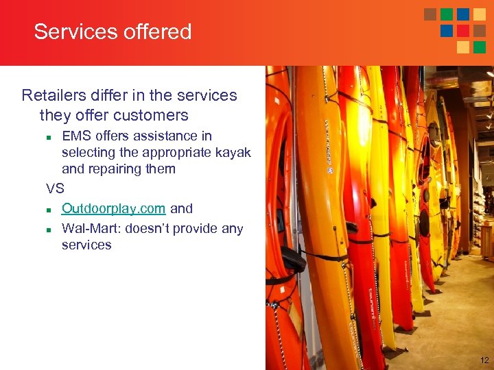 Services offered Retailers differ in the services they offer customers EMS offers assistance in