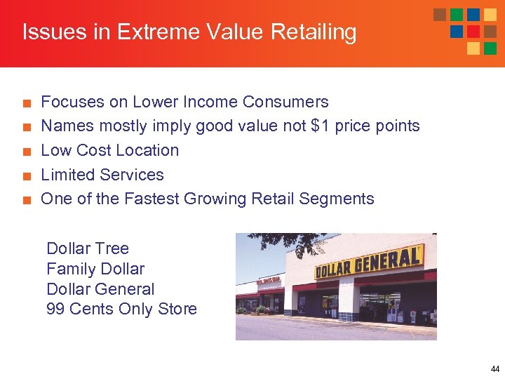 Issues in Extreme Value Retailing ■ ■ ■ Focuses on Lower Income Consumers Names