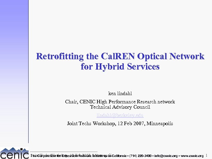 Retrofitting the Cal. REN Optical Network for Hybrid Services ken lindahl Chair, CENIC High