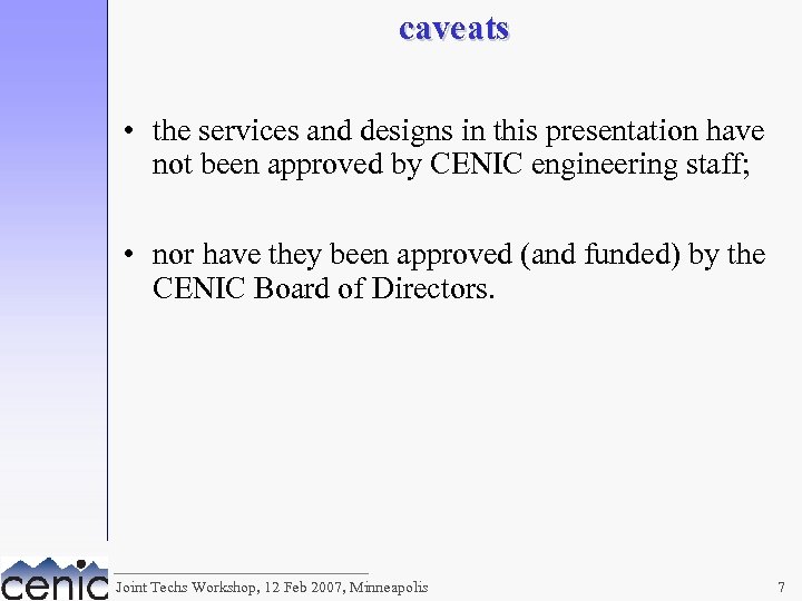 caveats • the services and designs in this presentation have not been approved by