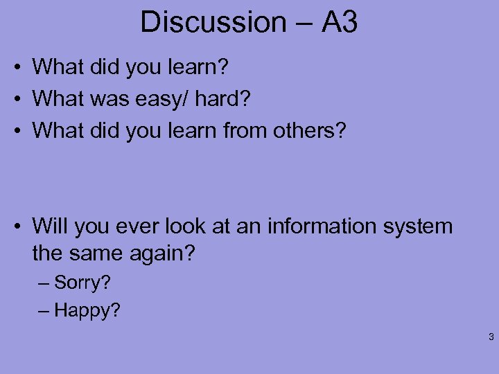 Discussion – A 3 • What did you learn? • What was easy/ hard?