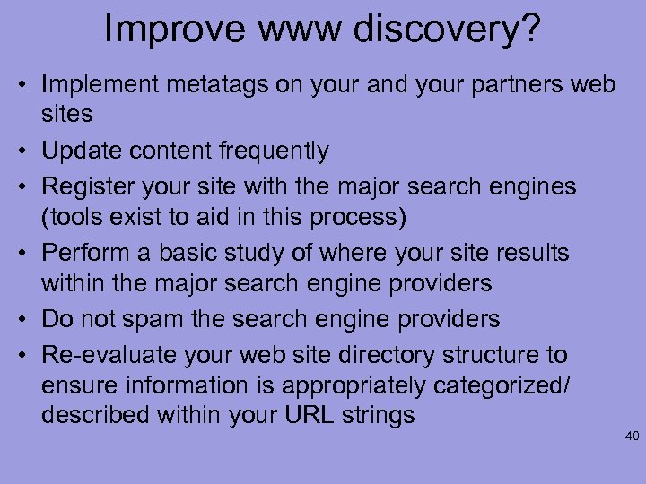 Improve www discovery? • Implement metatags on your and your partners web sites •