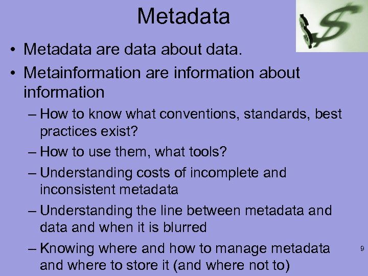 Metadata • Metadata are data about data. • Metainformation are information about information –