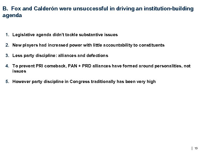 B. Fox and Calderón were unsuccessful in driving an institution-building agenda 1. Legislative agenda