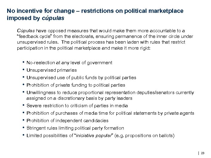 No incentive for change – restrictions on political marketplace imposed by cúpulas Cúpulas have