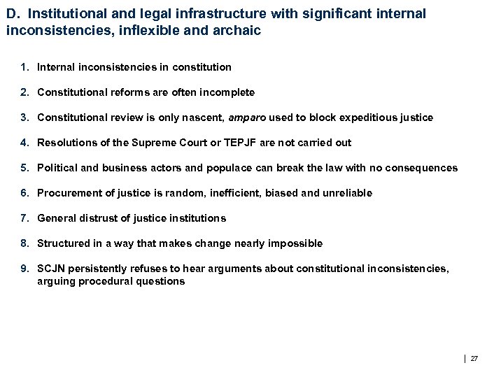 D. Institutional and legal infrastructure with significant internal inconsistencies, inflexible and archaic 1. Internal