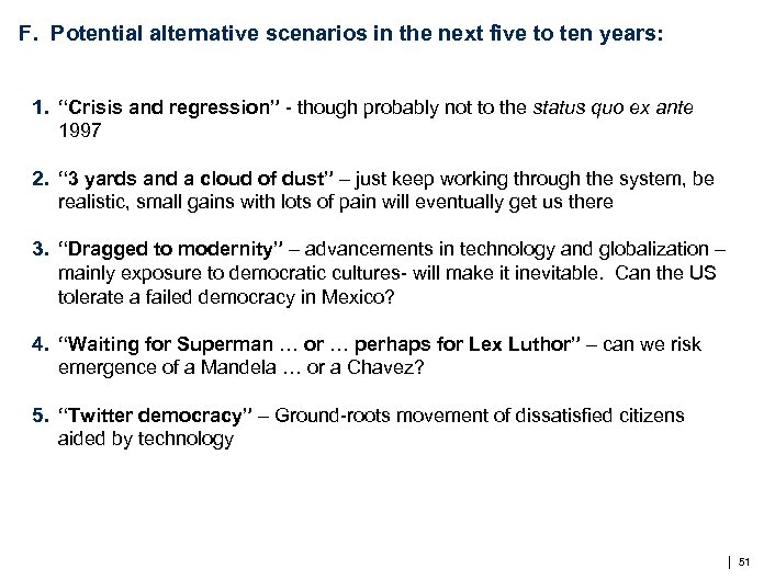 F. Potential alternative scenarios in the next five to ten years: 1. “Crisis and