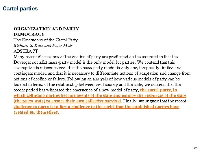 Cartel parties ORGANIZATION AND PARTY DEMOCRACY The Emergence of the Cartel Party Richard S.