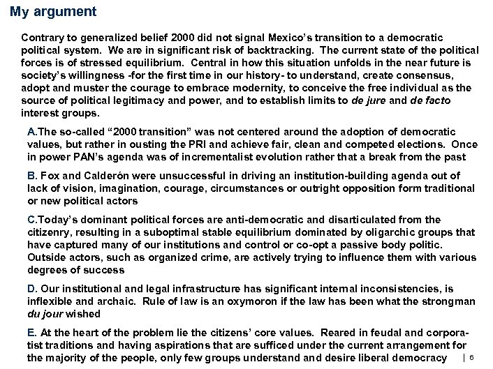My argument Contrary to generalized belief 2000 did not signal Mexico’s transition to a