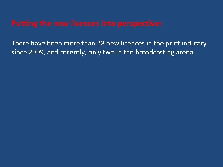 Putting the new licences into perspective: There have been more than 28 new licences