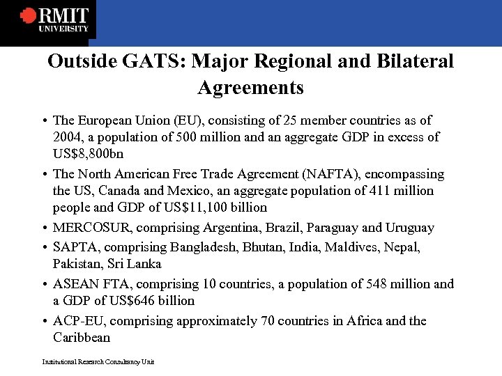 Outside GATS: Major Regional and Bilateral Agreements • The European Union (EU), consisting of