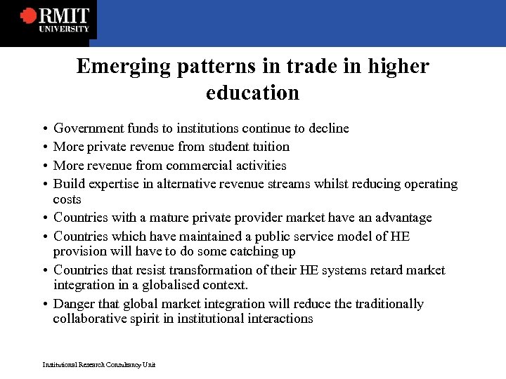 Emerging patterns in trade in higher education • • Government funds to institutions continue