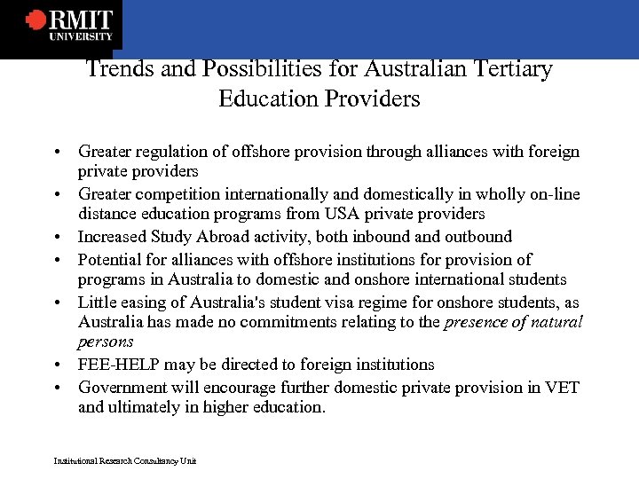 Trends and Possibilities for Australian Tertiary Education Providers • Greater regulation of offshore provision