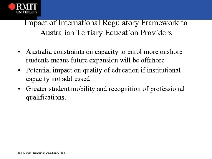Impact of International Regulatory Framework to Australian Tertiary Education Providers • Australia constraints on