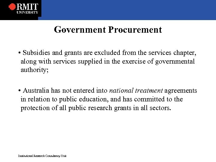 Government Procurement • Subsidies and grants are excluded from the services chapter, along with