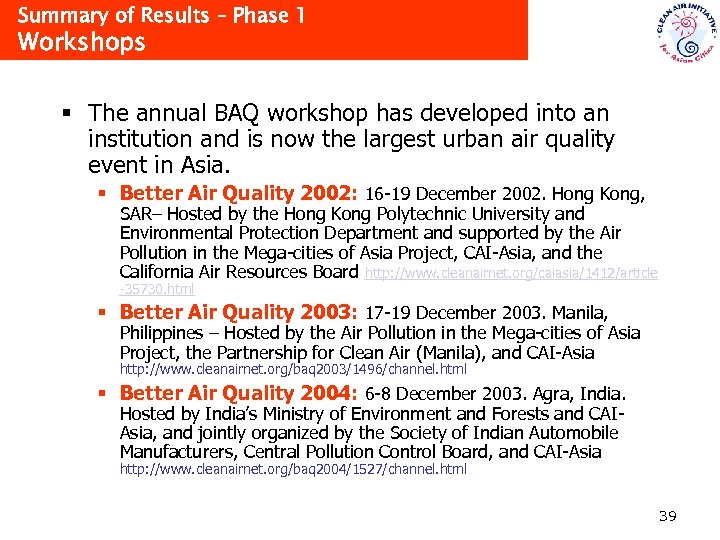 Summary of Results – Phase 1 Workshops § The annual BAQ workshop has developed