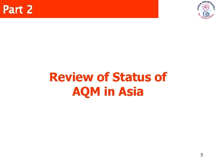 Part 2 Review of Status of AQM in Asia 5 