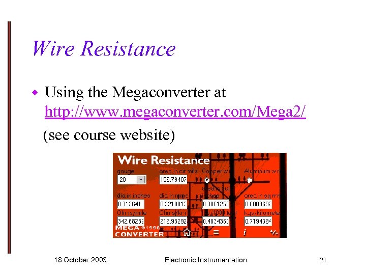 Wire Resistance w Using the Megaconverter at http: //www. megaconverter. com/Mega 2/ (see course