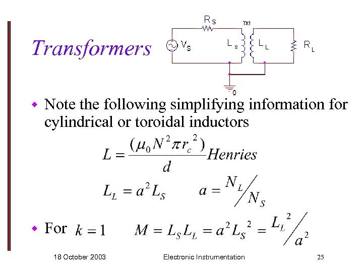 Transformers w Note the following simplifying information for cylindrical or toroidal inductors w For