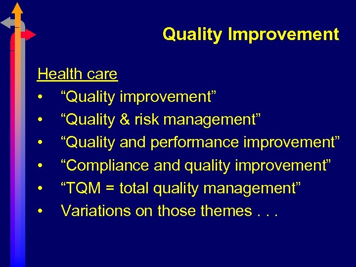 Quality Improvement Health care • “Quality improvement” • “Quality & risk management” • “Quality