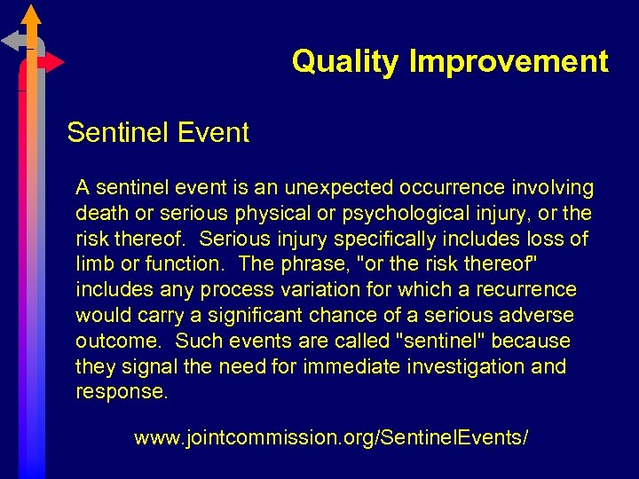 Quality Improvement Sentinel Event A sentinel event is an unexpected occurrence involving death or