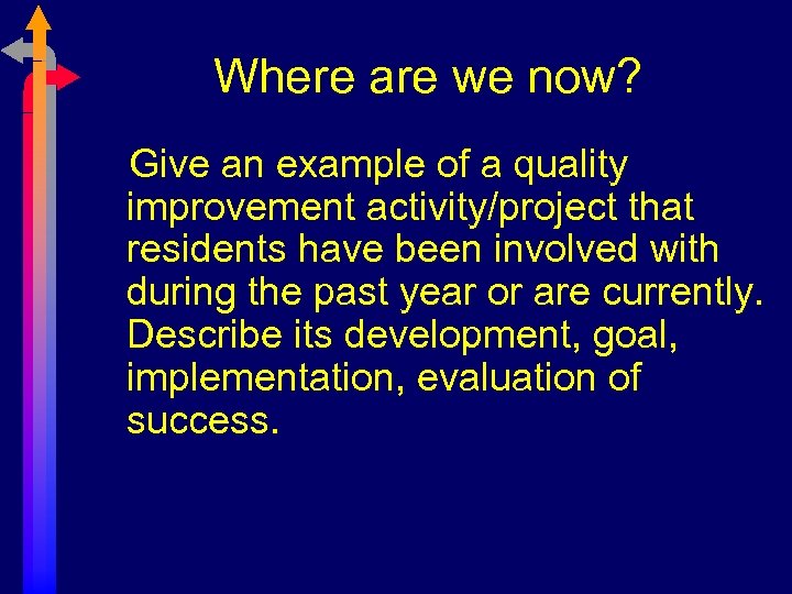 Where are we now? Give an example of a quality improvement activity/project that residents