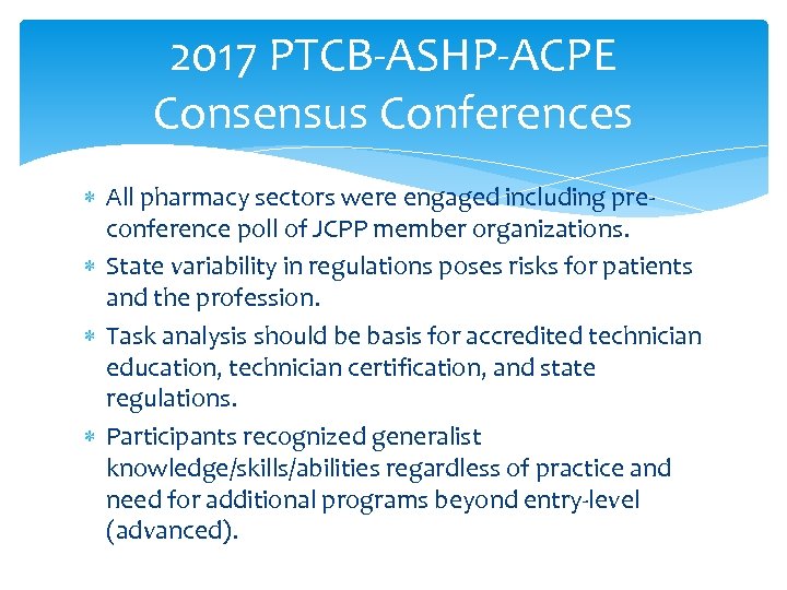 2017 PTCB-ASHP-ACPE Consensus Conferences All pharmacy sectors were engaged including preconference poll of JCPP