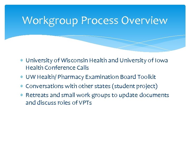 Workgroup Process Overview University of Wisconsin Health and University of Iowa Health Conference Calls