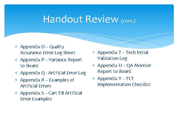 Handout Review (cont. ) Appendix O – Quality Assurance Error Log Sheet Appendix P