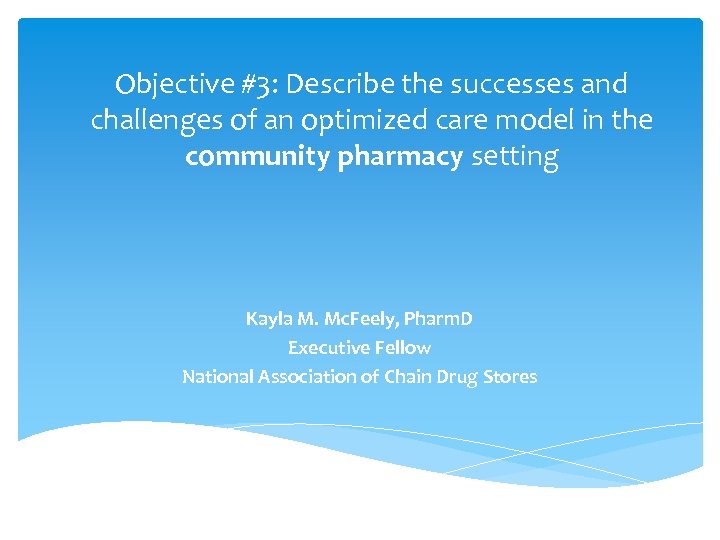 Objective #3: Describe the successes and challenges of an optimized care model in the
