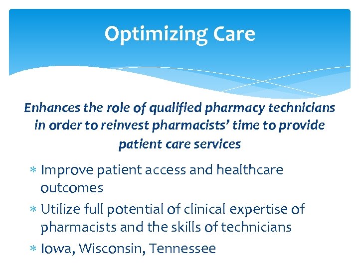 Optimizing Care Enhances the role of qualified pharmacy technicians in order to reinvest pharmacists’